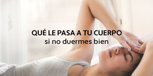 ¿Qué le pasa a tu cuerpo si no duermes bien?