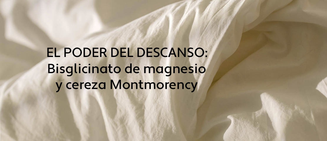 El poder del descanso: Bisglicinato de magnesio y cereza Montmorency